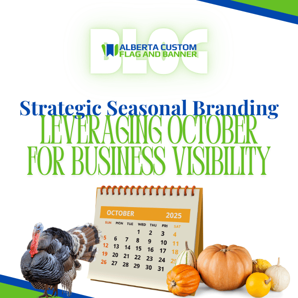 Alberta Custom Flag and banner Blog: Strategic Seasonal Branding